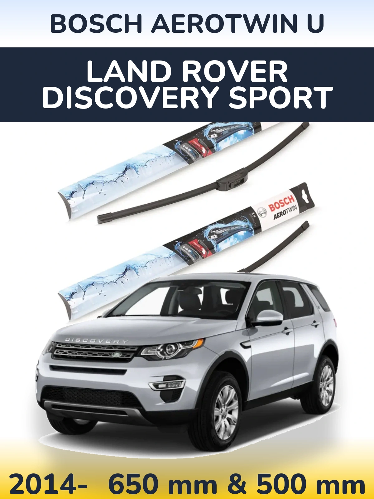 Ștergătoare BOSCH AeroTwin U pentru Land Rover Discovery Sport