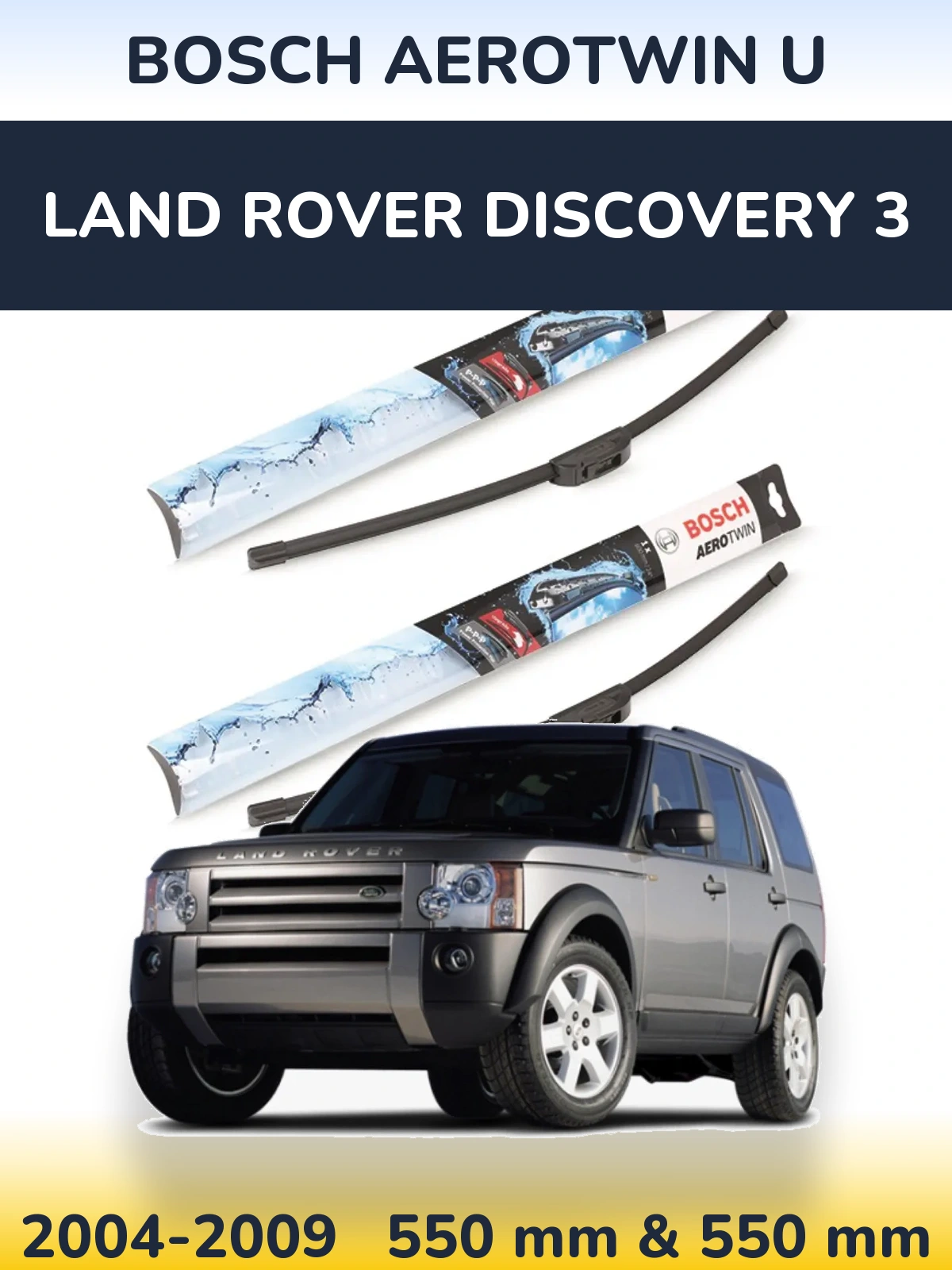 Ștergătoare BOSCH AeroTwin U pentru Land Rover Discovery 3