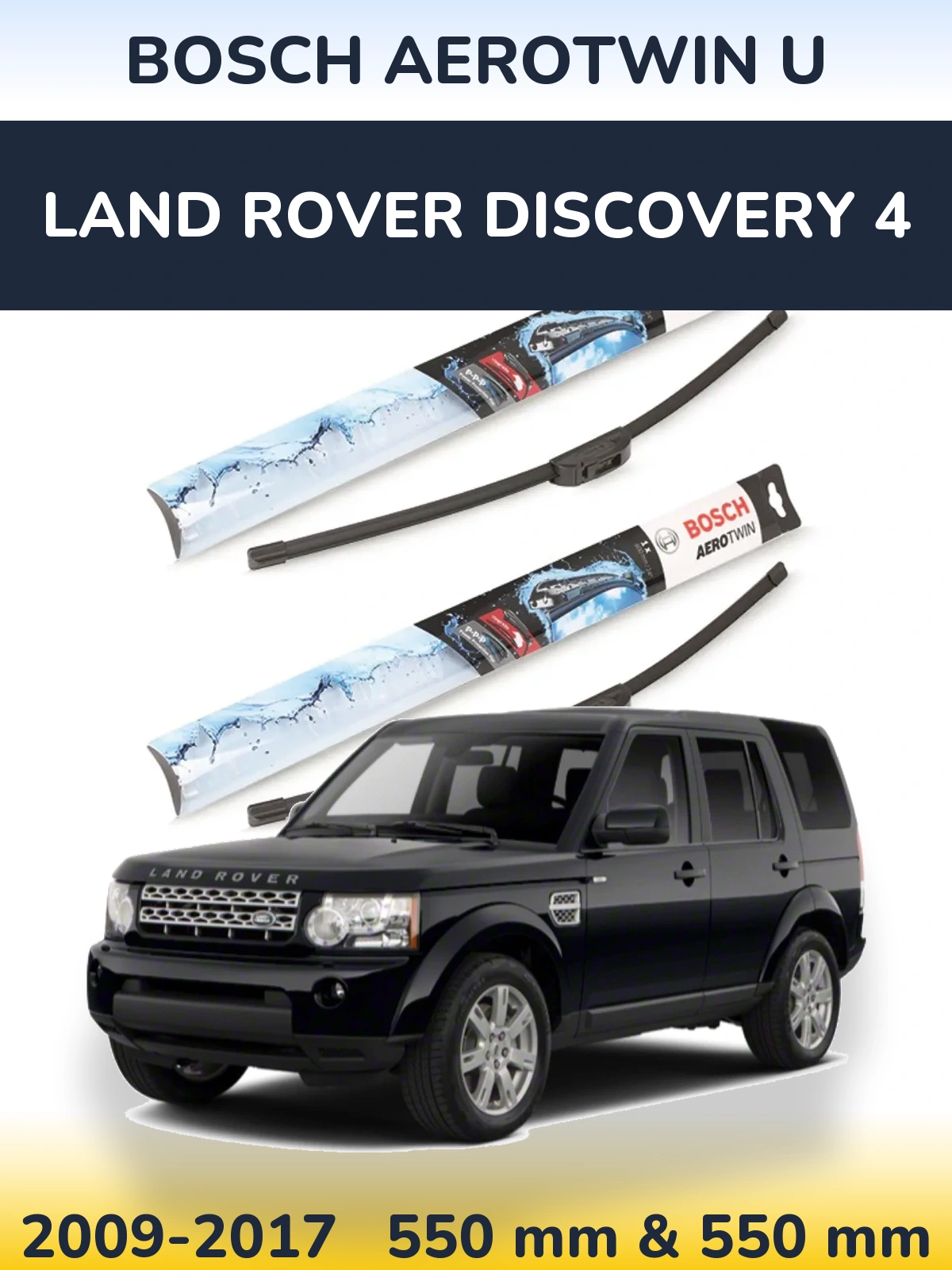 Ștergătoare BOSCH AeroTwin U pentru Land Rover Discovery 4
