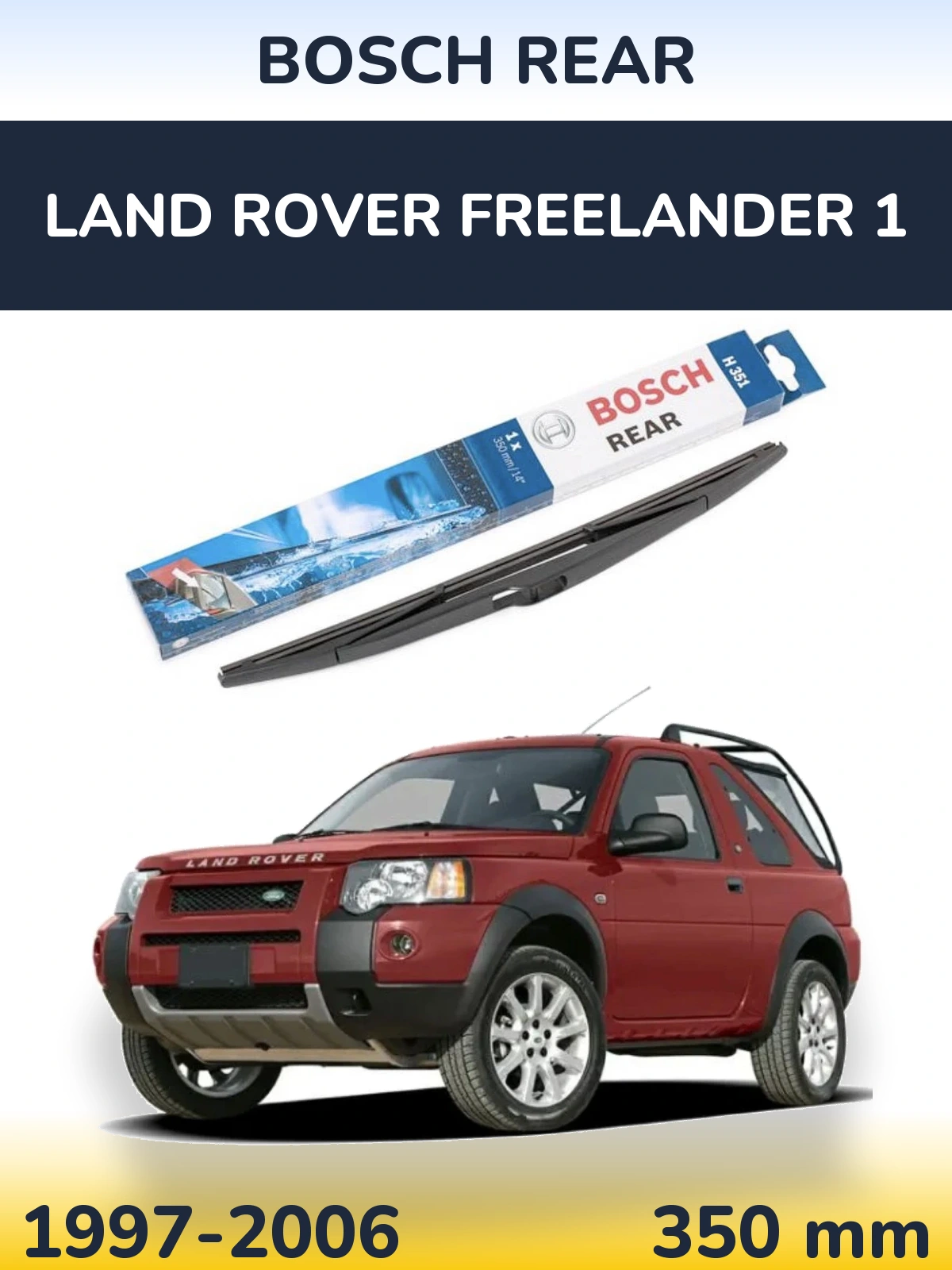 Ștergătoare BOSCH Rear pentru Land Rover Freelander 1
