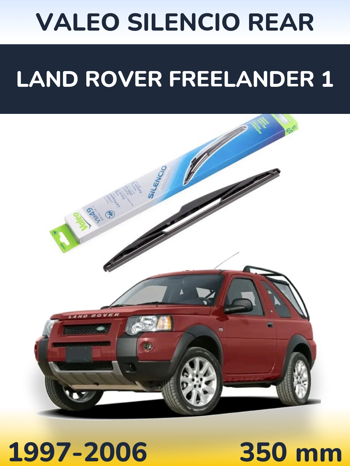 Ștergătoare Valeo Silencio Rear pentru Land Rover Freelander 1