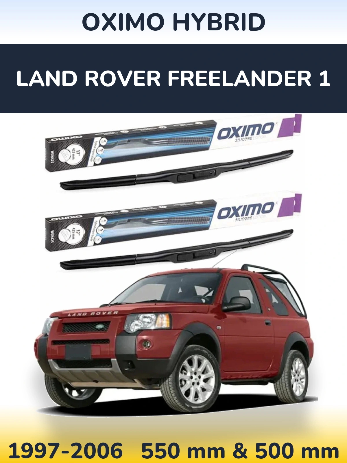 Ștergătoare Oximo Hybrid pentru Land Rover Freelander 1