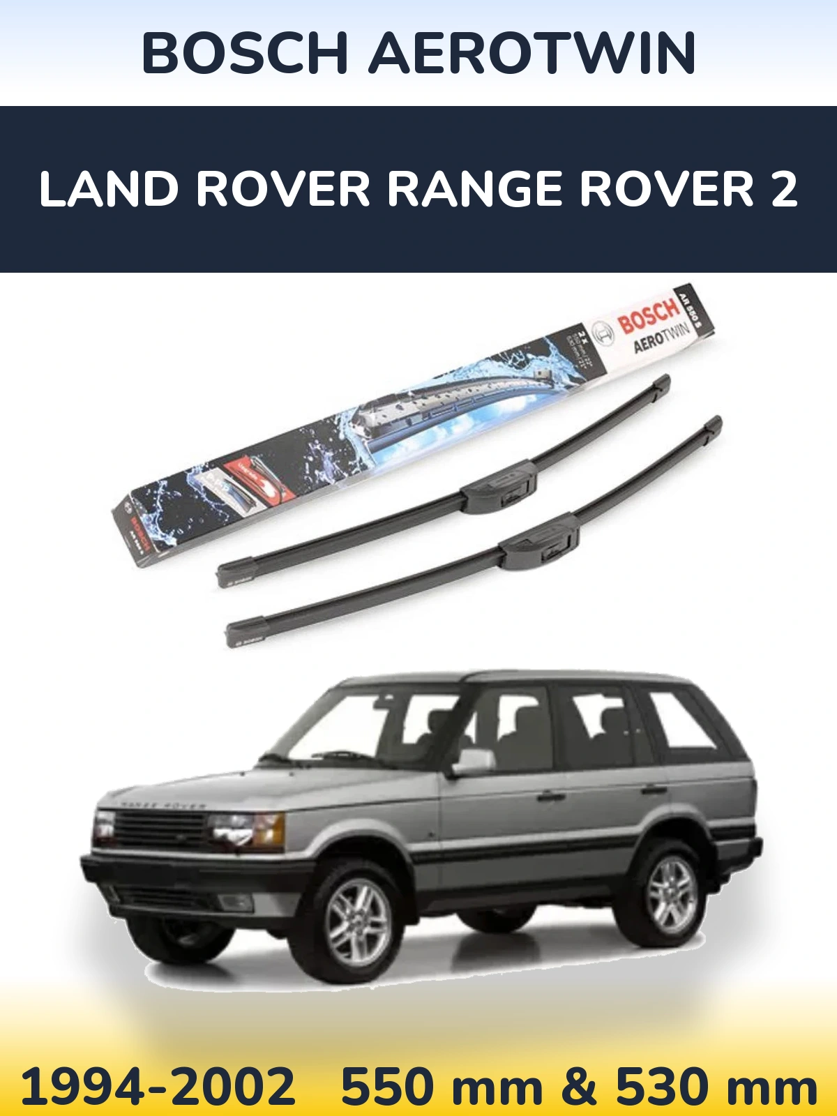 Ștergătoare BOSCH AeroTwin pentru Land Rover Range Rover 2