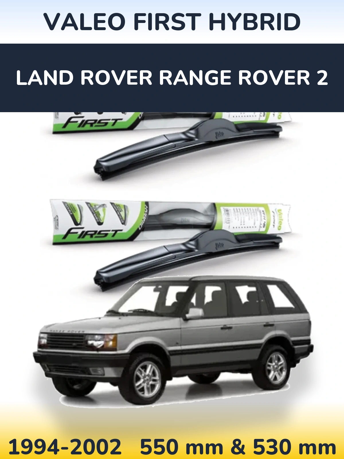 Ștergătoare Valeo First Hybrid pentru Land Rover Range Rover 2
