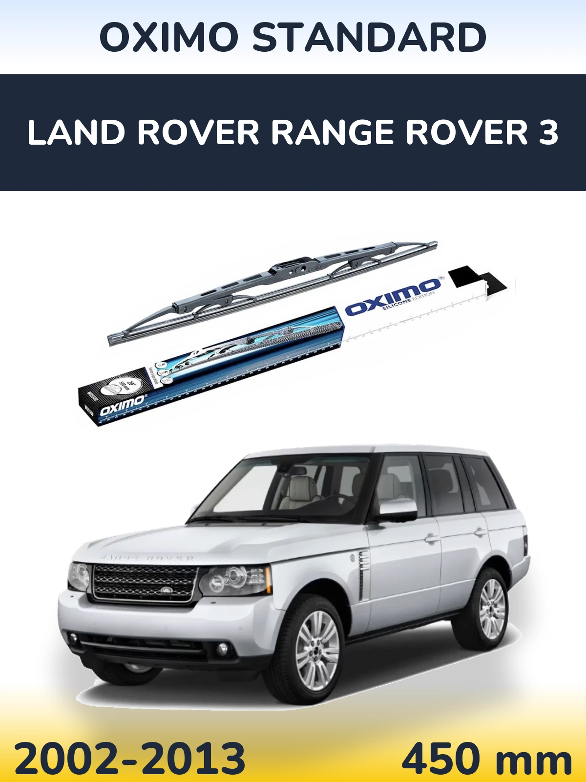 Ștergătoare Oximo Standard pentru Land Rover Range Rover 3