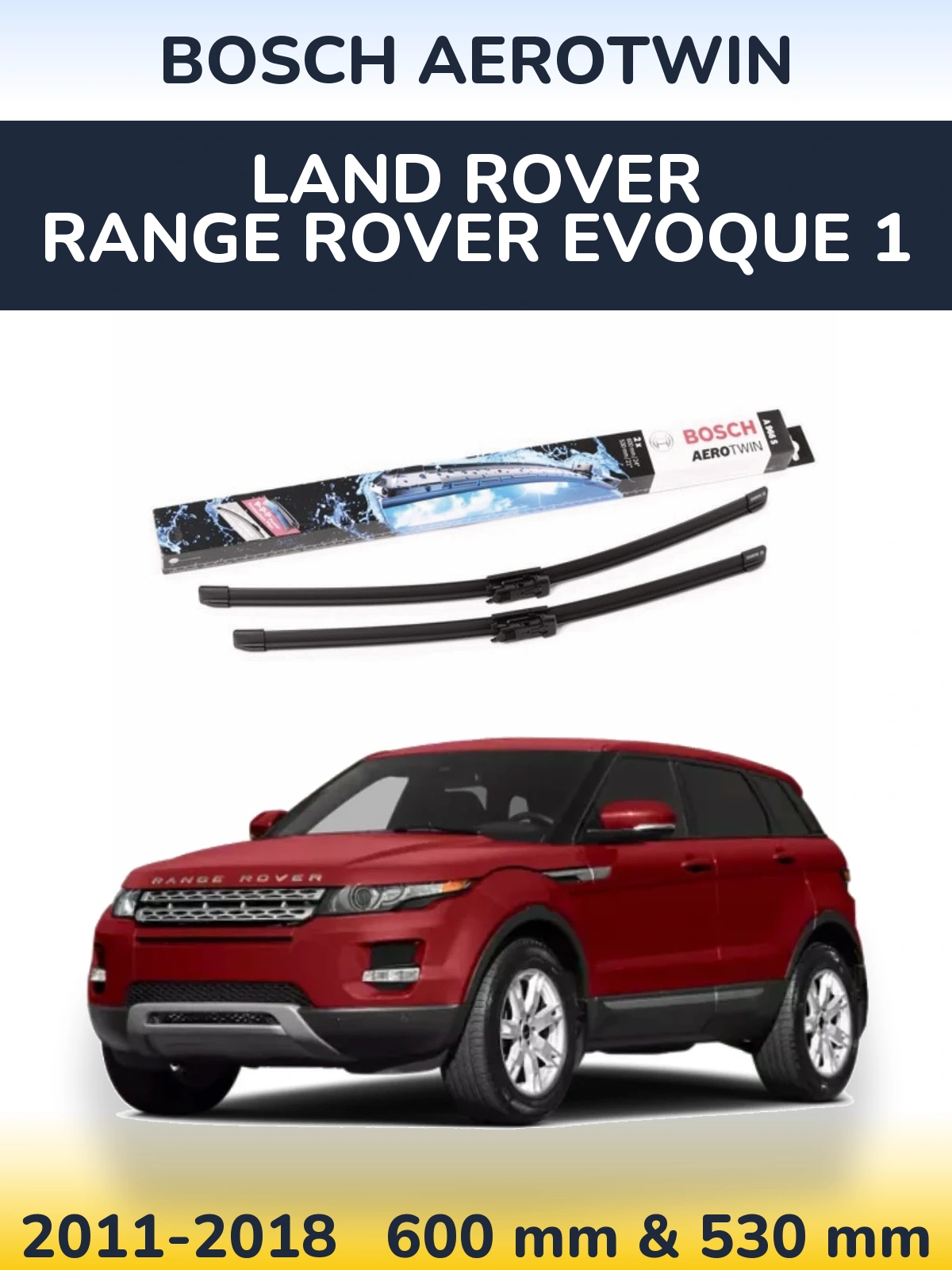 Ștergătoare BOSCH AeroTwin pentru Land Rover Range Rover  Evoque 1