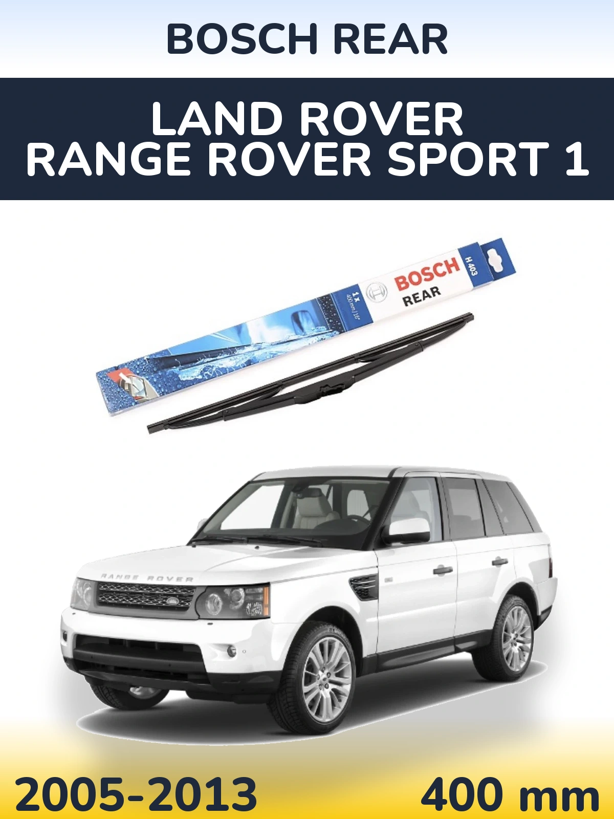 Ștergătoare BOSCH Rear pentru Land Rover Range Rover Sport 1