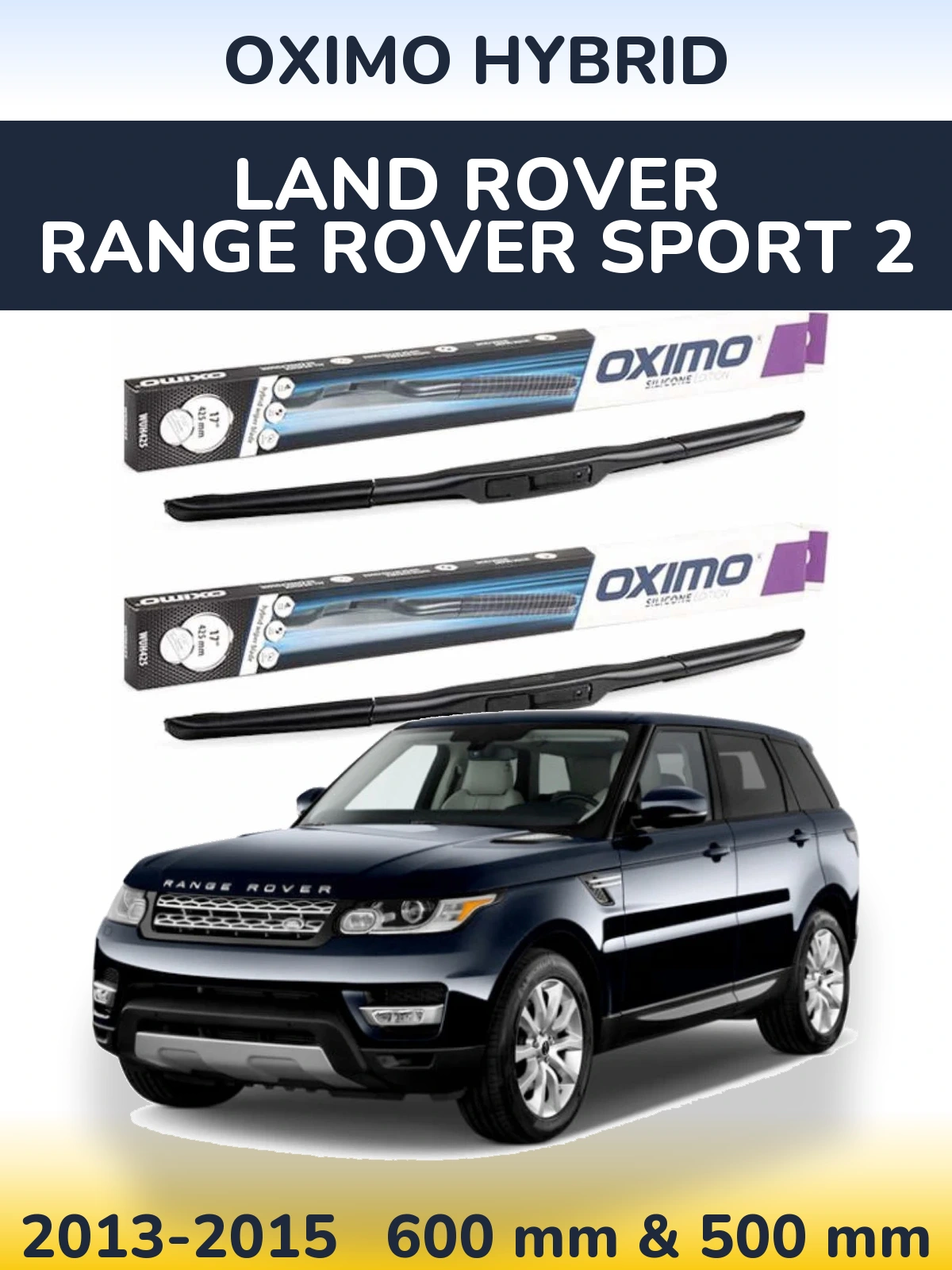 Ștergătoare Oximo Hybrid pentru Land Rover Range Rover Sport 2