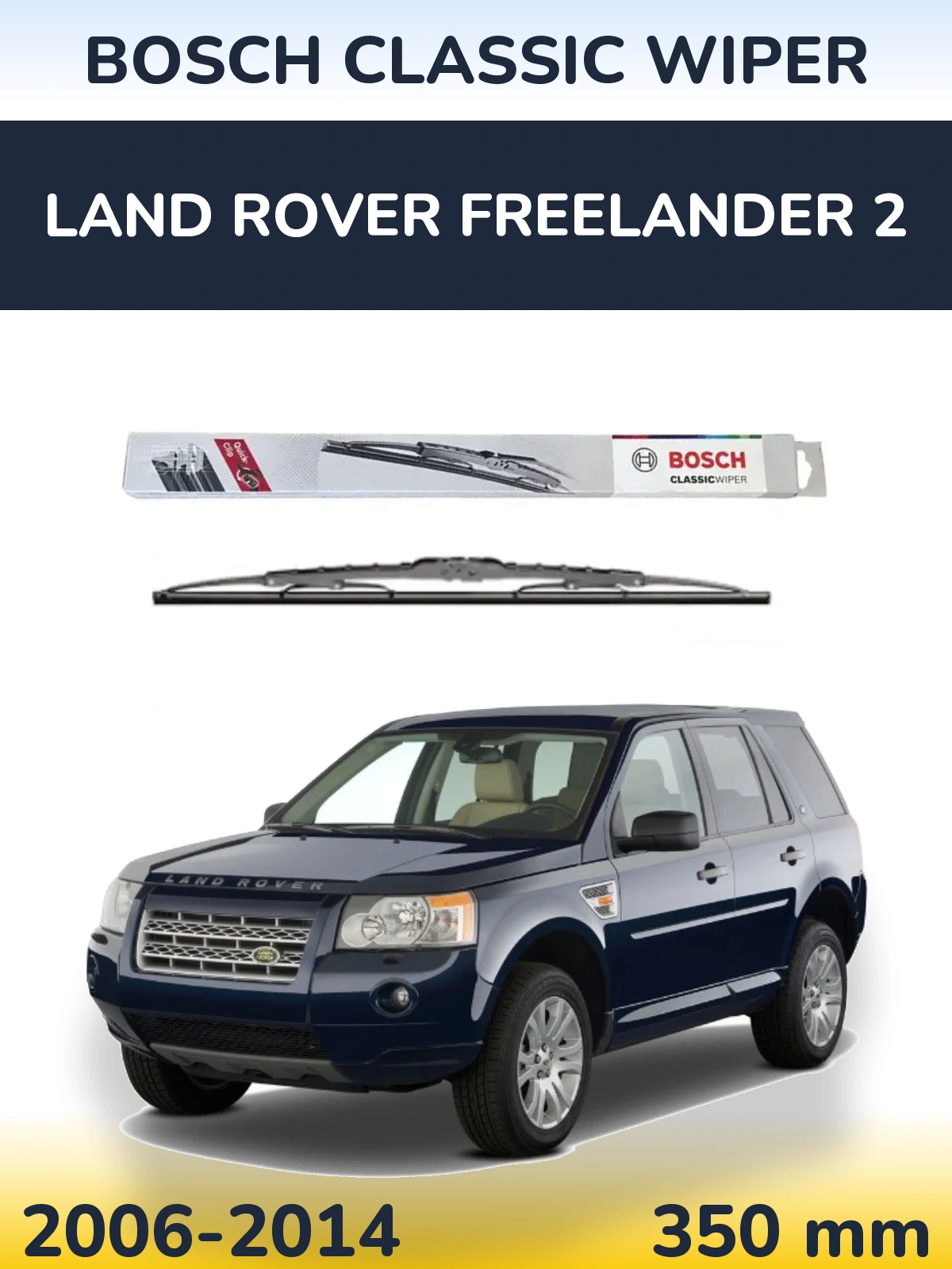 Ștergătoare BOSCH Classic Wiper pentru Land Rover Freelander 2