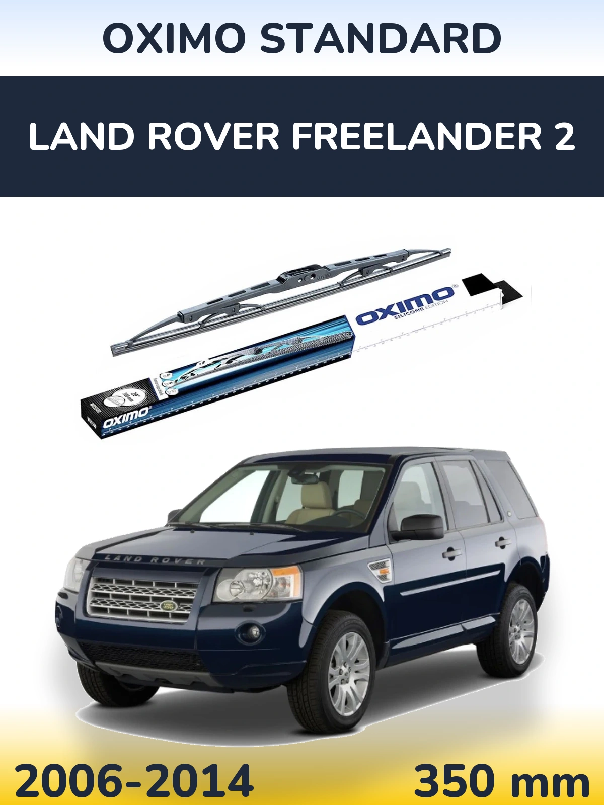 Ștergătoare Oximo Standard pentru Land Rover Freelander 2