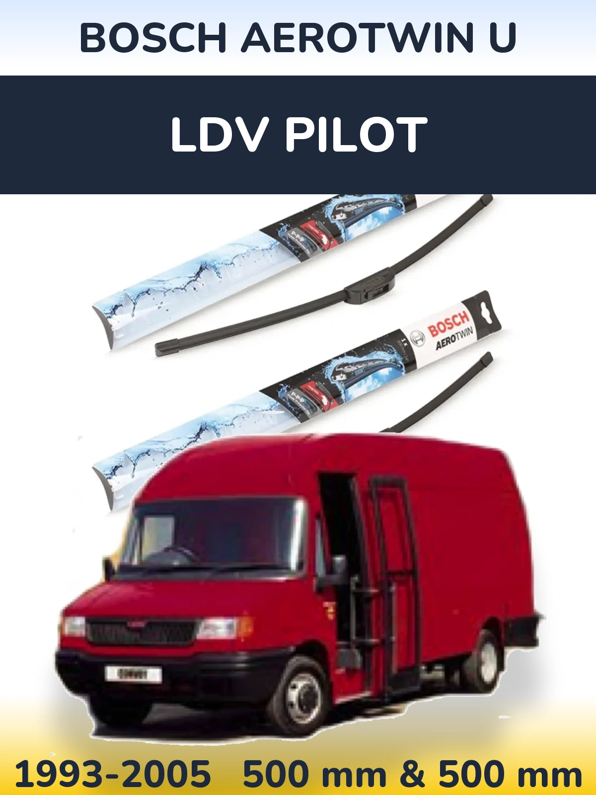 Ștergătoare BOSCH AeroTwin U pentru LDV Pilot