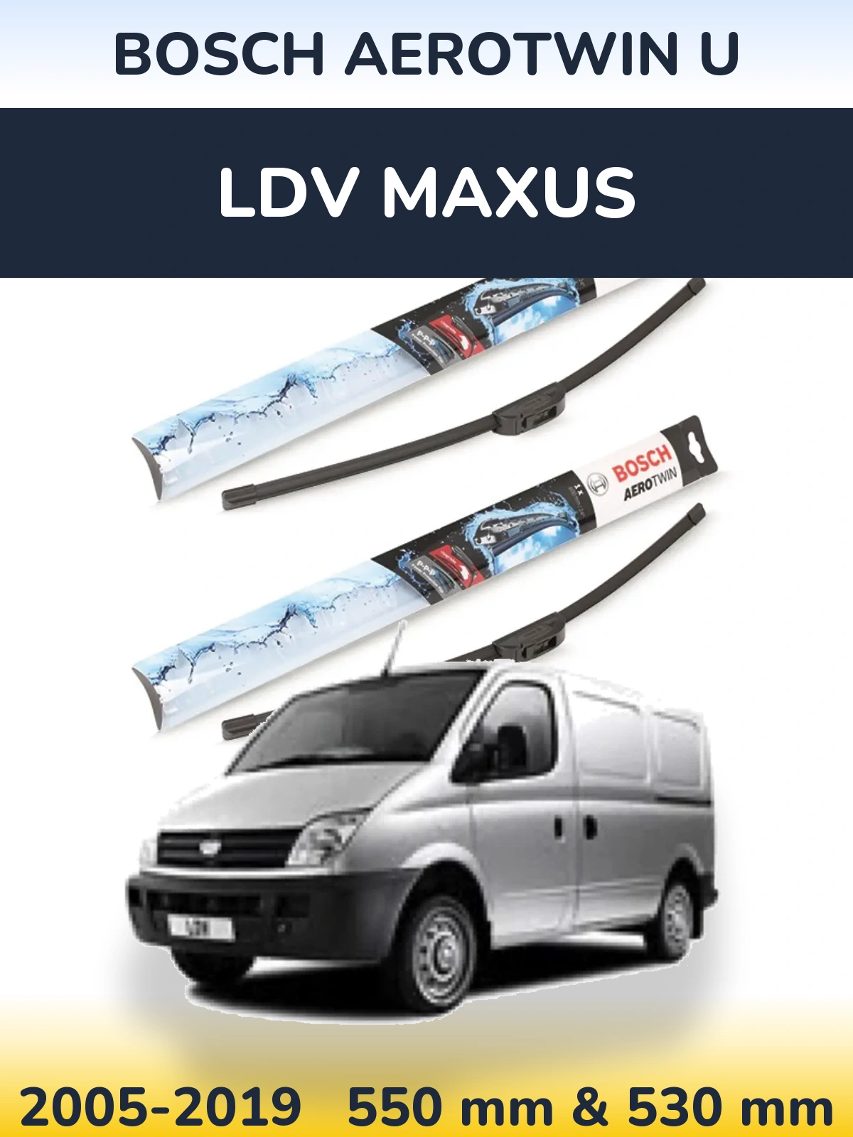 Ștergătoare BOSCH AeroTwin U pentru LDV Maxus