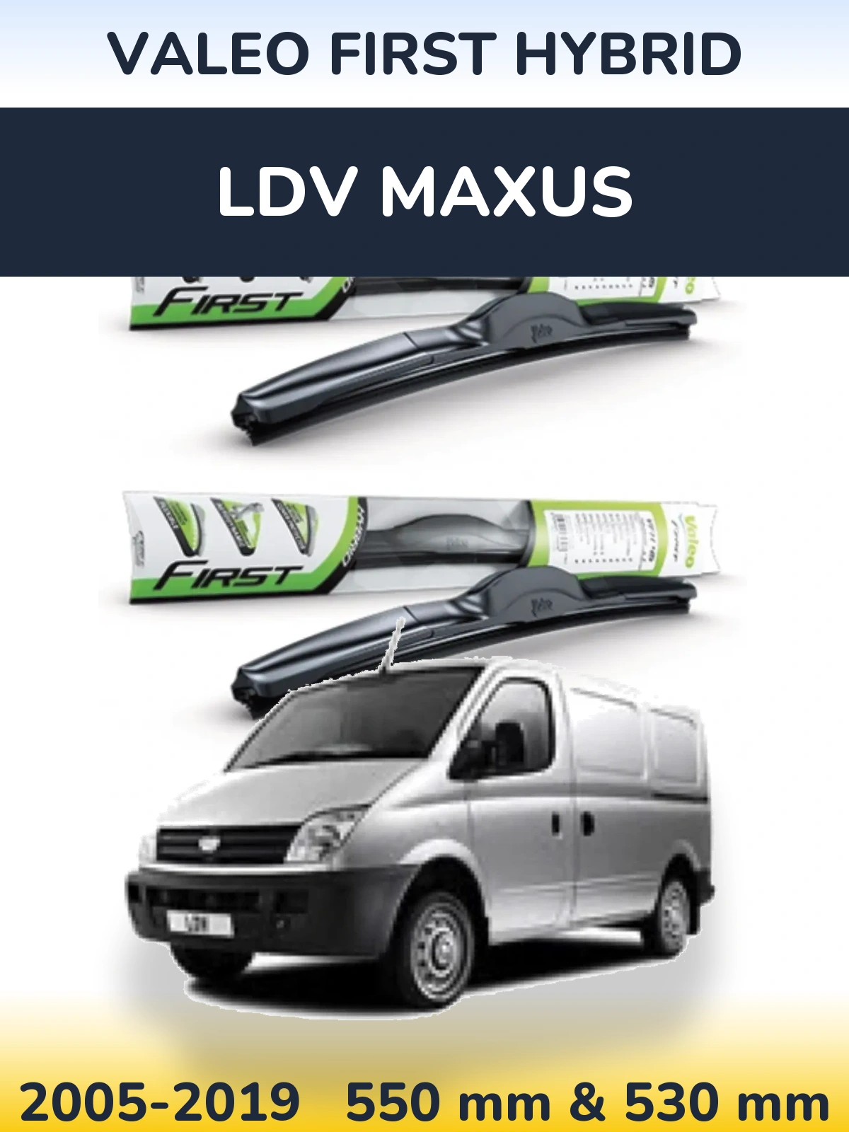 Ștergătoare Valeo First Hybrid pentru LDV Maxus