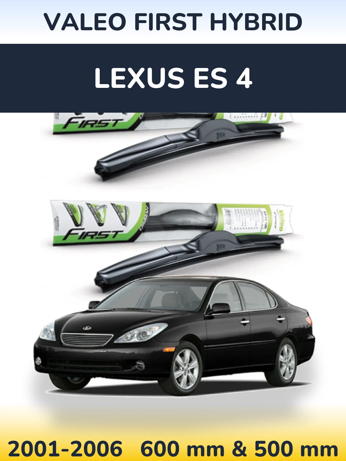 Ștergătoare Valeo First Hybrid pentru Lexus ES 4