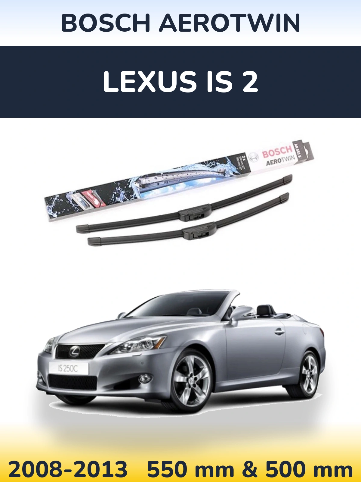 Ștergătoare BOSCH AeroTwin pentru Lexus IS 2