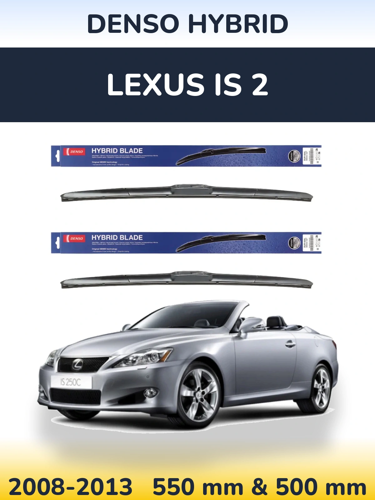 Ștergătoare Denso Hybrid pentru Lexus IS 2