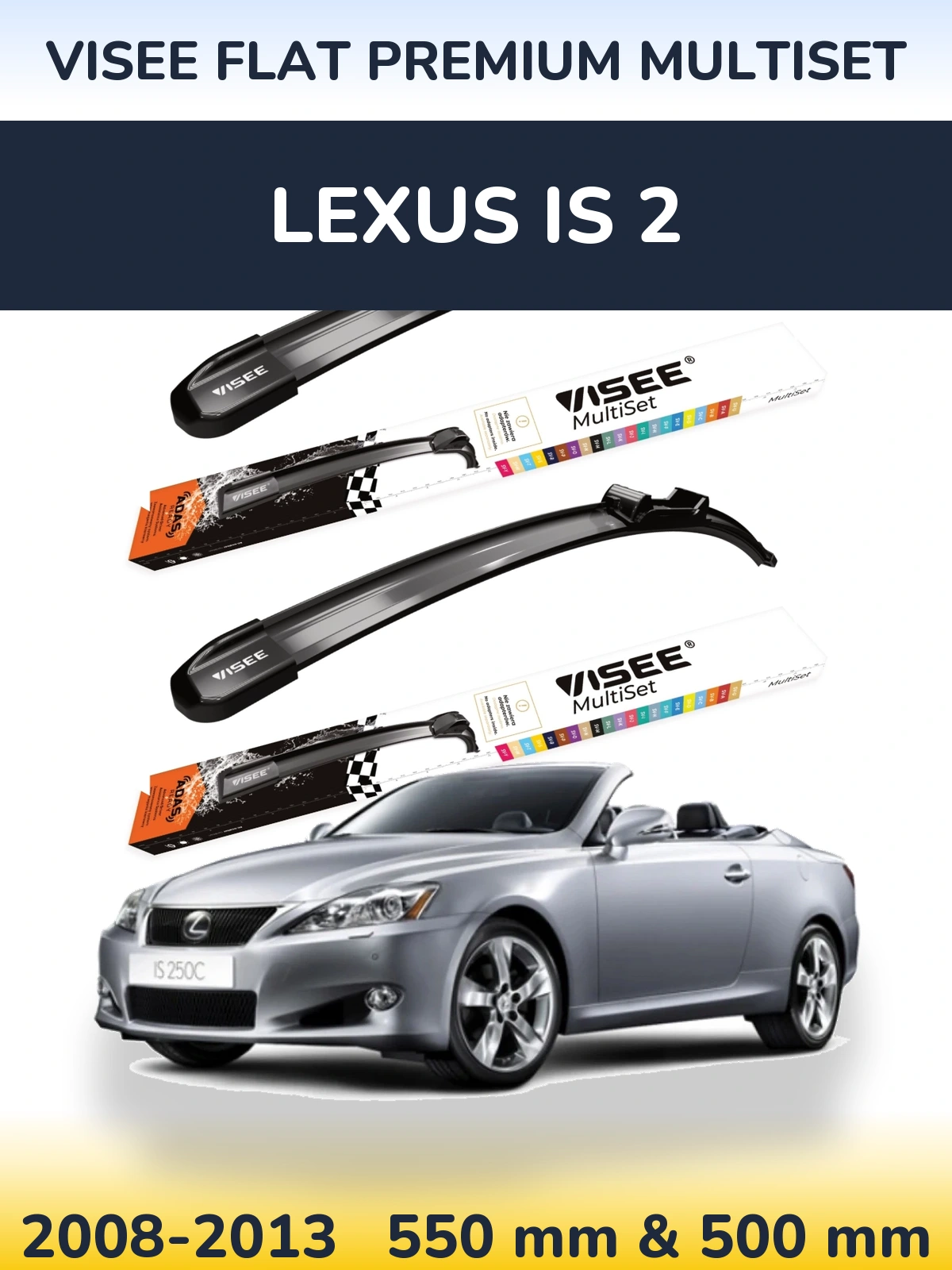 Ștergătoare VISEE FLAT PREMIUM MultiSet pentru Lexus IS 2