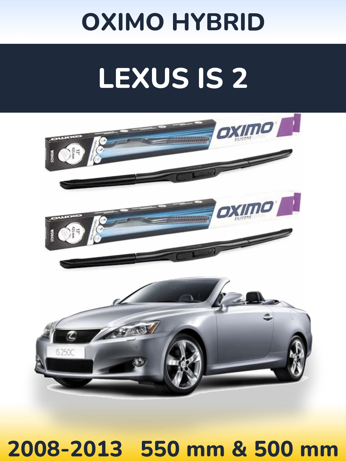 Ștergătoare Oximo Hybrid pentru Lexus IS 2