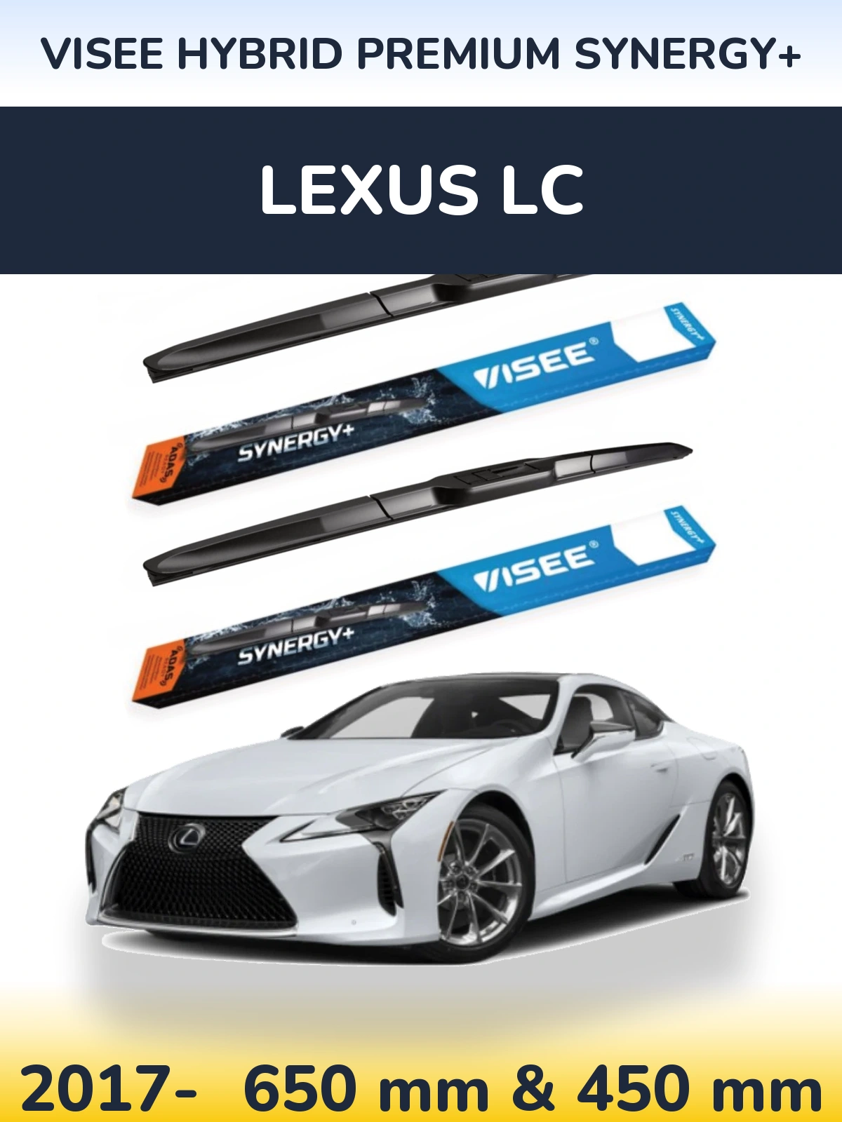 Ștergătoare VISEE HYBRID PREMIUM SYNERGY+ pentru Lexus LC