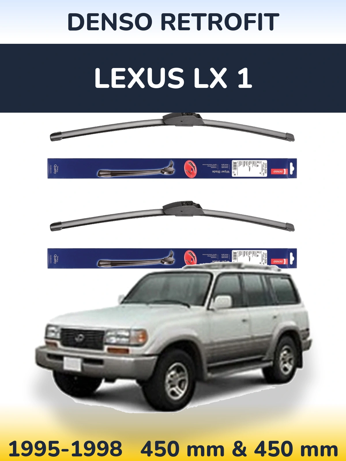 Ștergătoare Denso Retrofit pentru Lexus LX 1