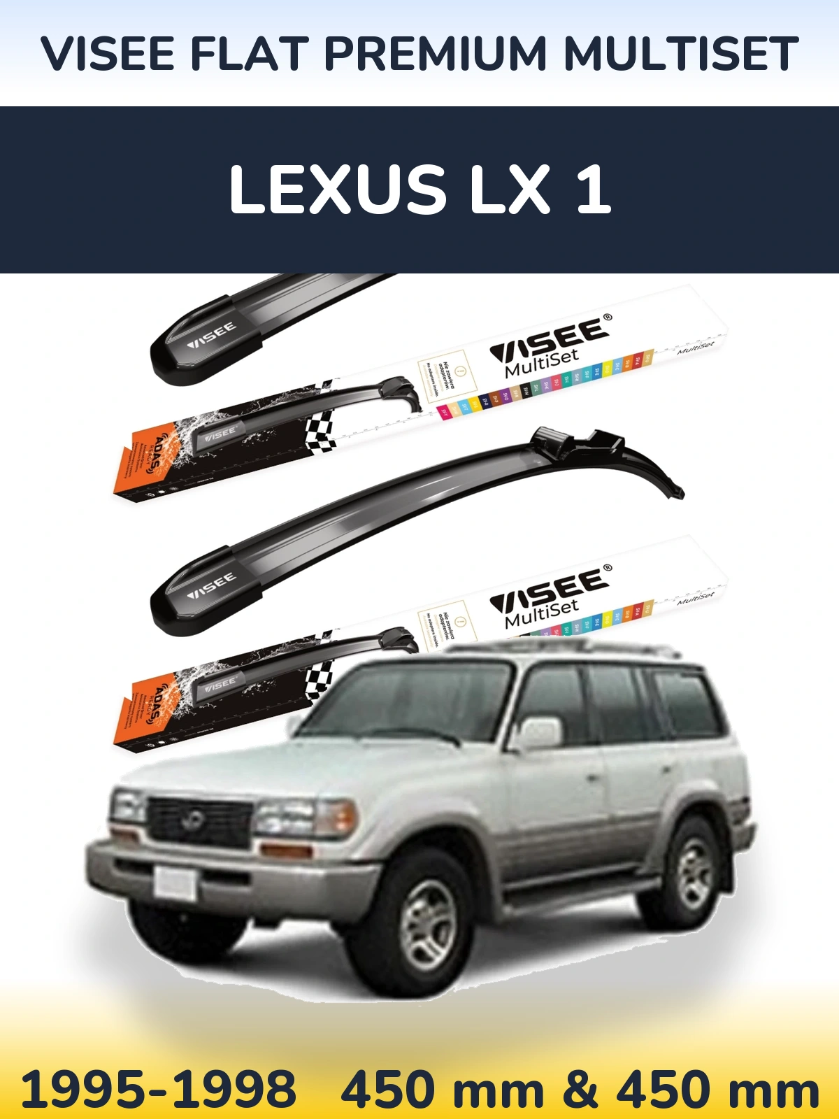 Ștergătoare VISEE FLAT PREMIUM MultiSet pentru Lexus LX 1