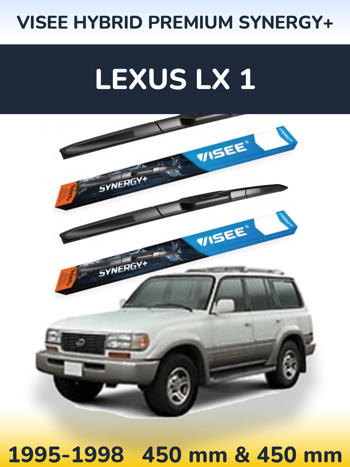 Ștergătoare VISEE HYBRID PREMIUM SYNERGY+ pentru Lexus LX 1