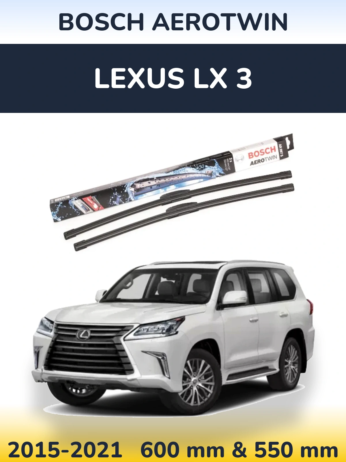 Ștergătoare BOSCH AeroTwin pentru Lexus LX 3