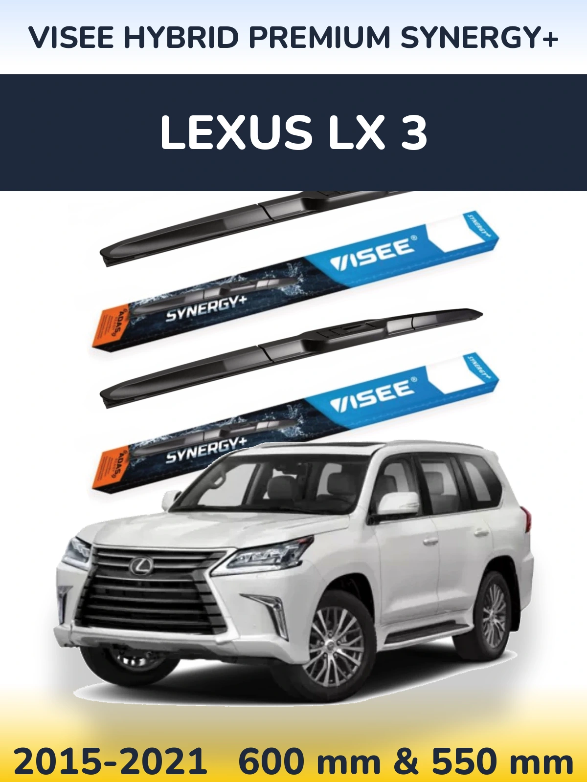 Ștergătoare VISEE HYBRID PREMIUM SYNERGY+ pentru Lexus LX 3