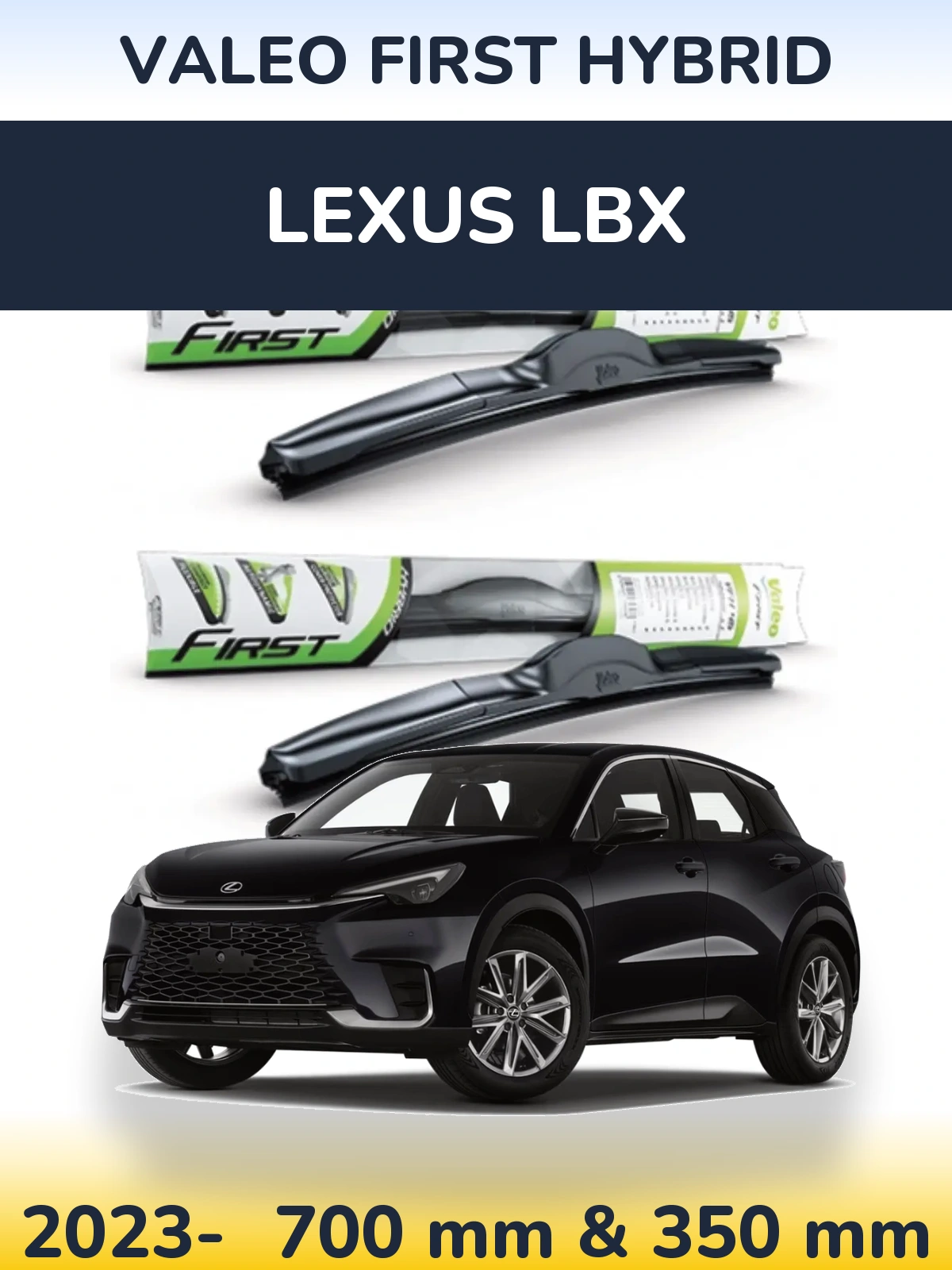 Комплект передніх щіток Valeo First Hybrid 700 & 350 мм для Lexus LBX 2023-2026