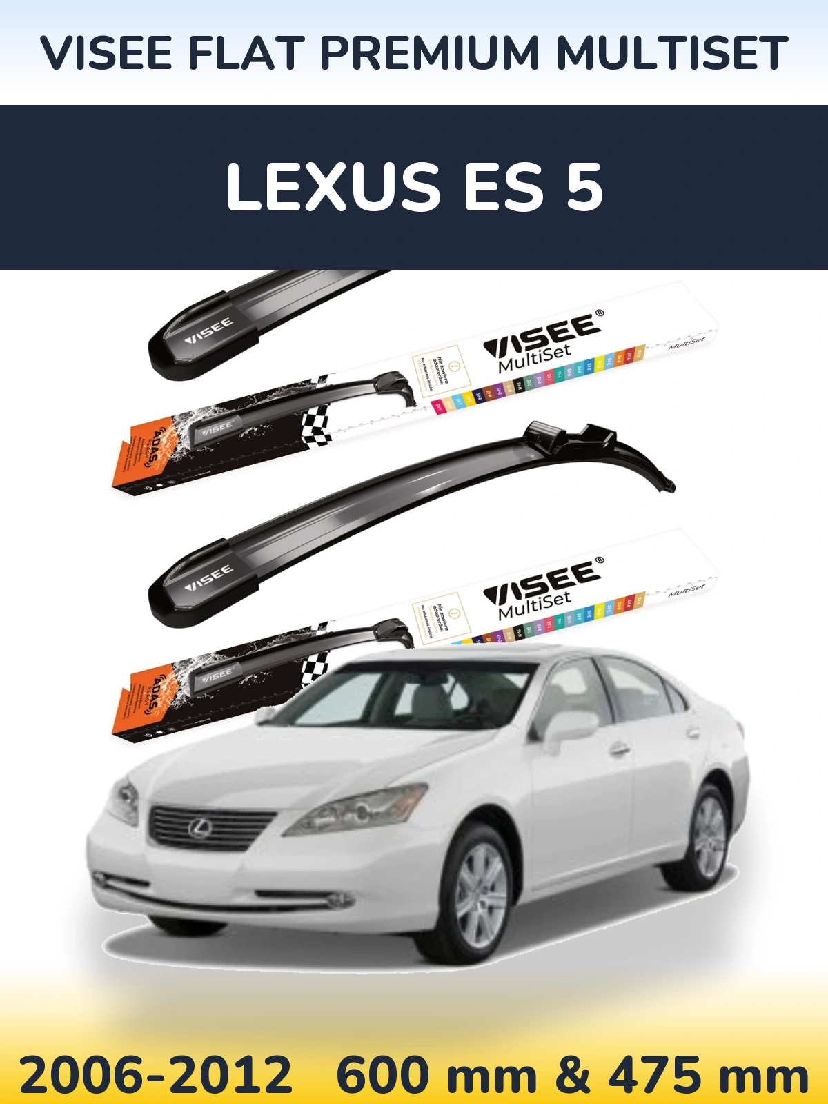 Ștergătoare VISEE FLAT PREMIUM MultiSet pentru Lexus ES 5