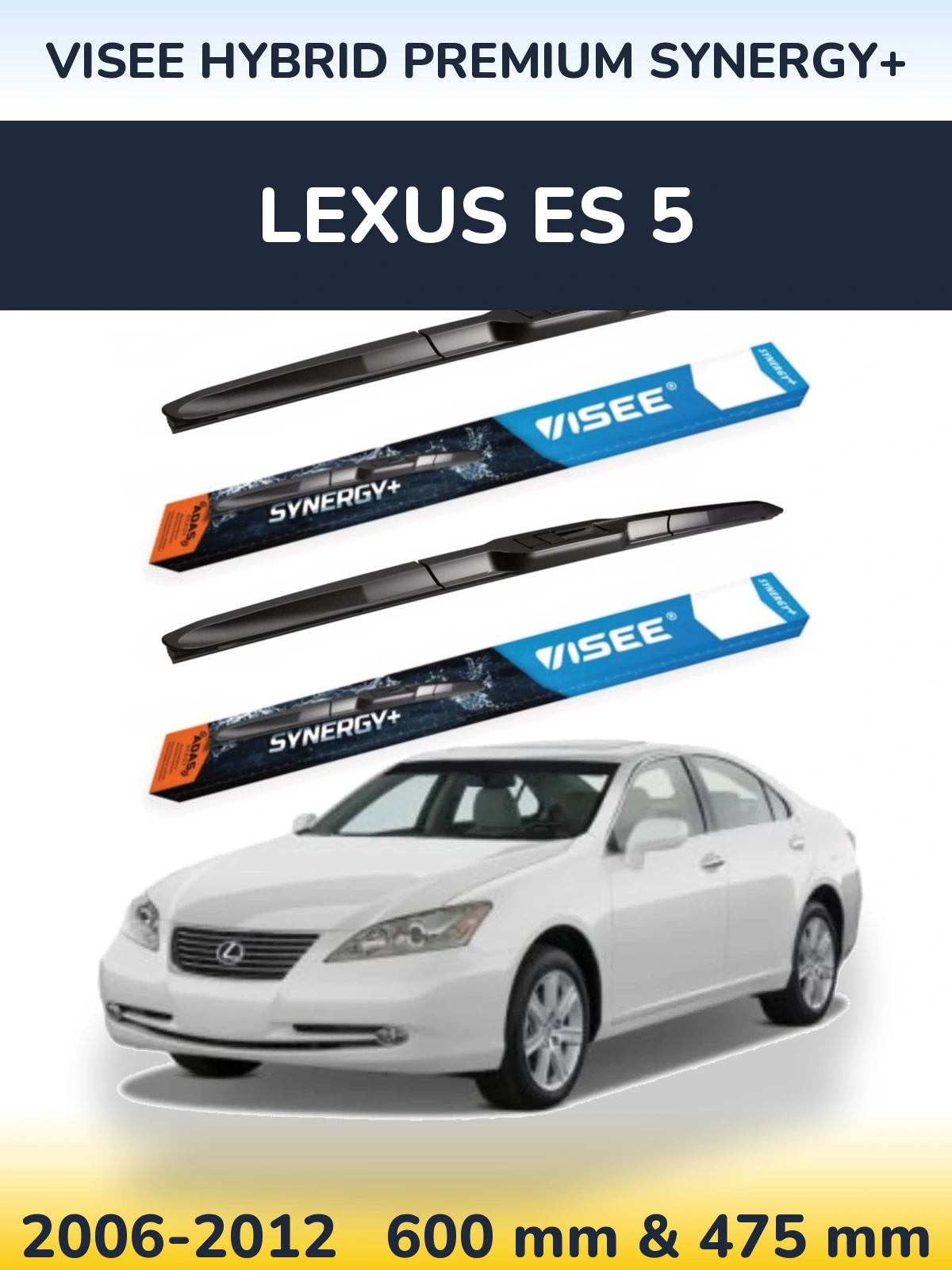 Ștergătoare VISEE HYBRID PREMIUM SYNERGY+ pentru Lexus ES 5