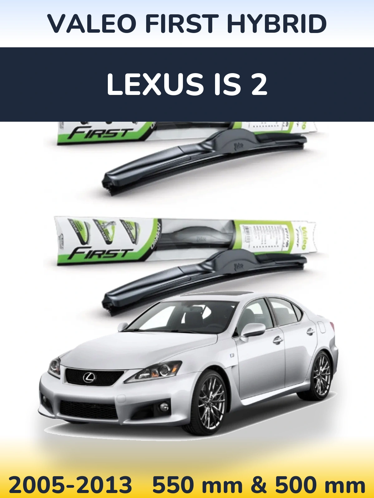 Ștergătoare Valeo First Hybrid pentru Lexus IS 2