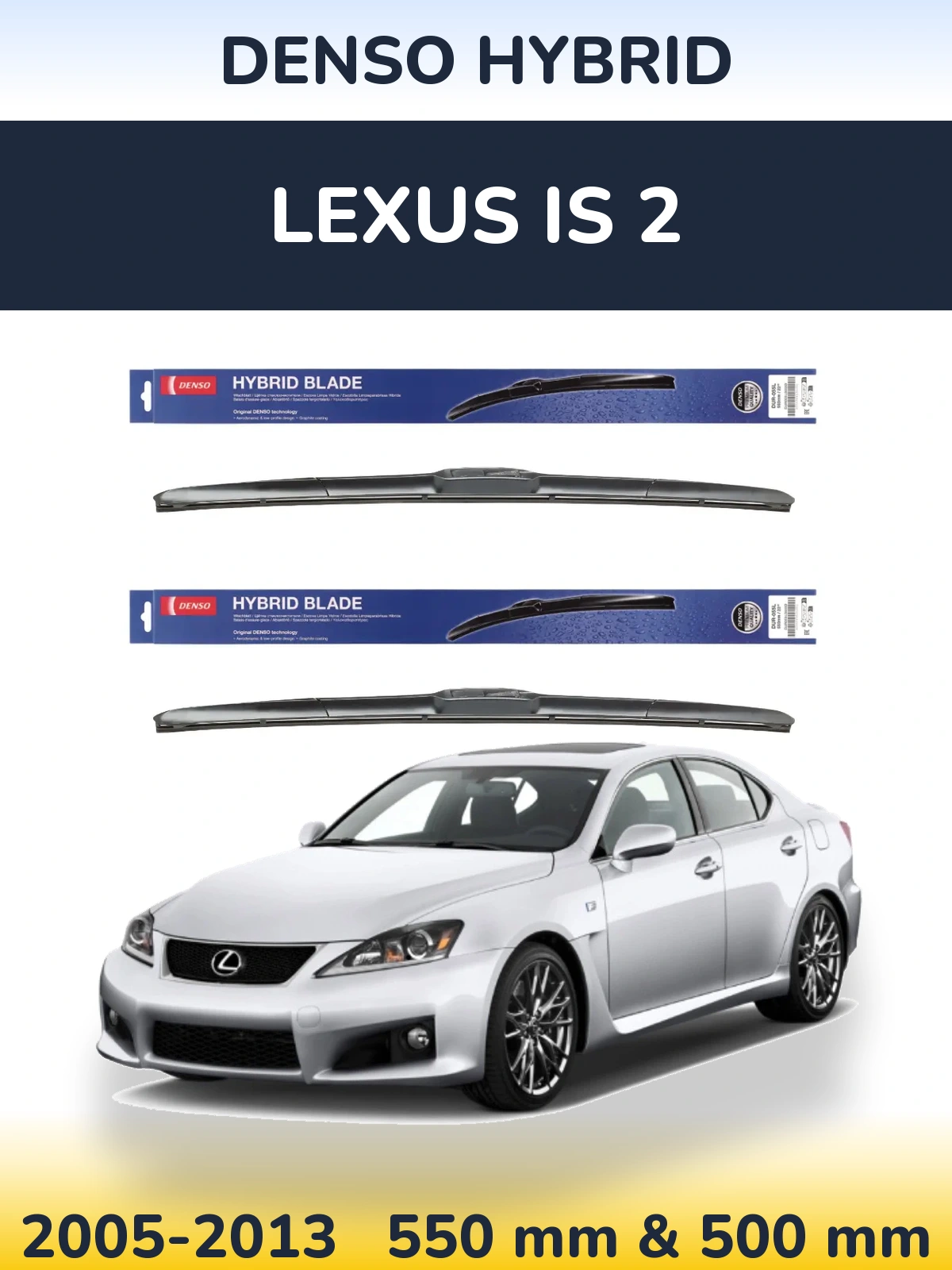 Ștergătoare Denso Hybrid pentru Lexus IS 2