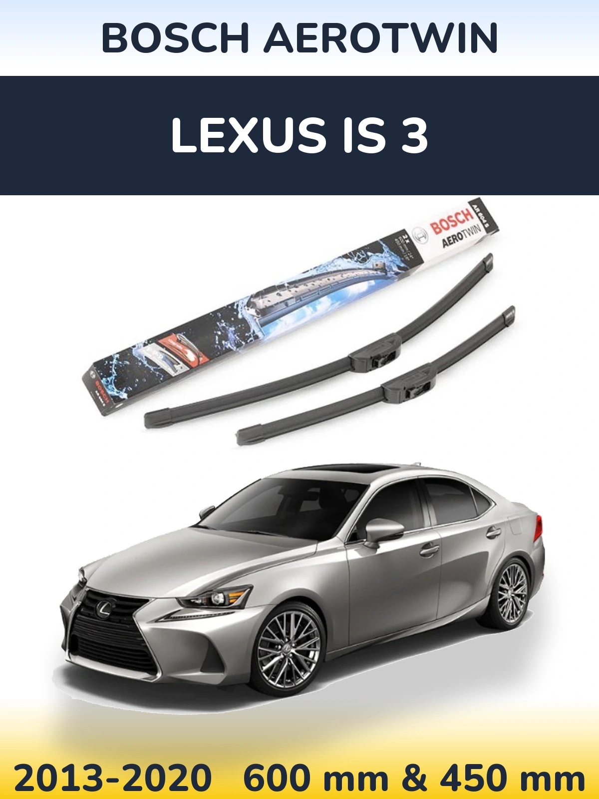 Ștergătoare BOSCH AeroTwin pentru Lexus IS 3