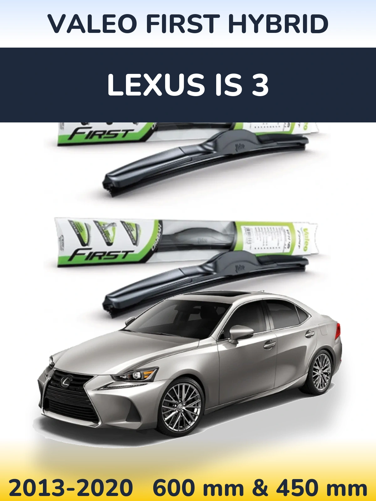 Ștergătoare Valeo First Hybrid pentru Lexus IS 3