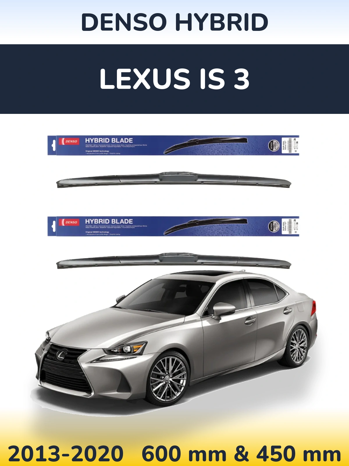 Ștergătoare Denso Hybrid pentru Lexus IS 3