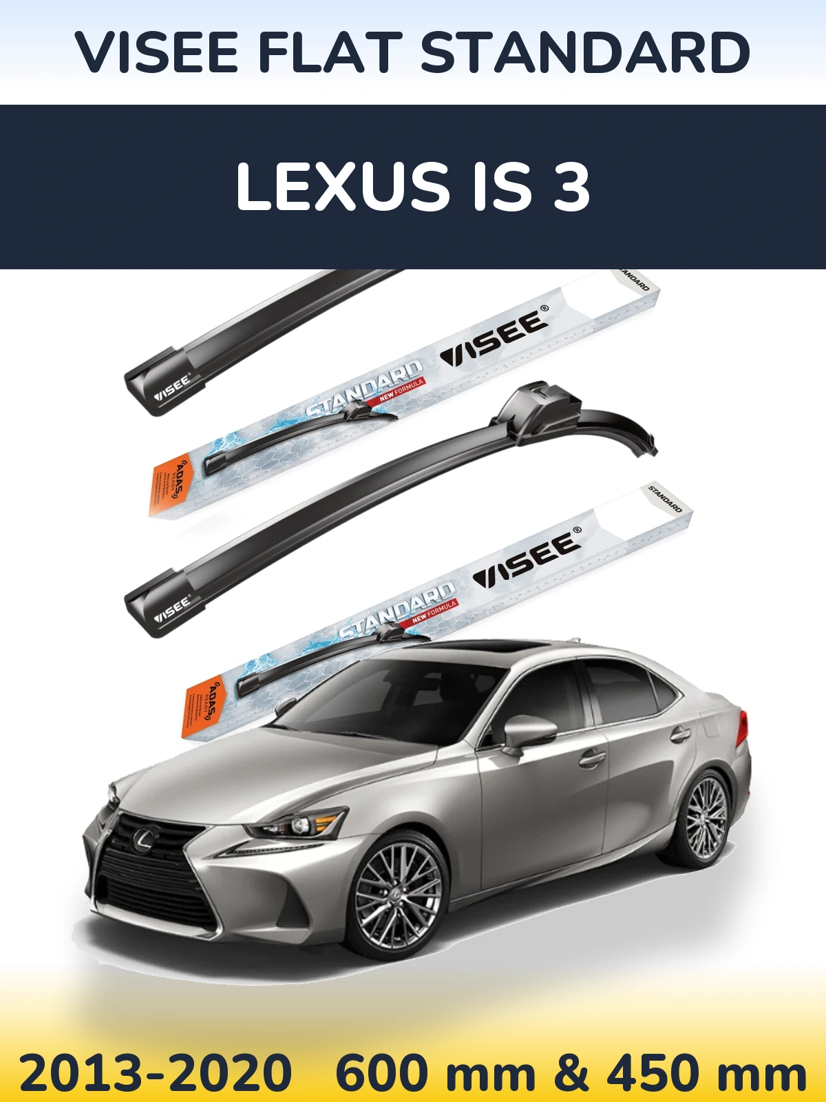 Ștergătoare VISEE FLAT STANDARD pentru Lexus IS 3