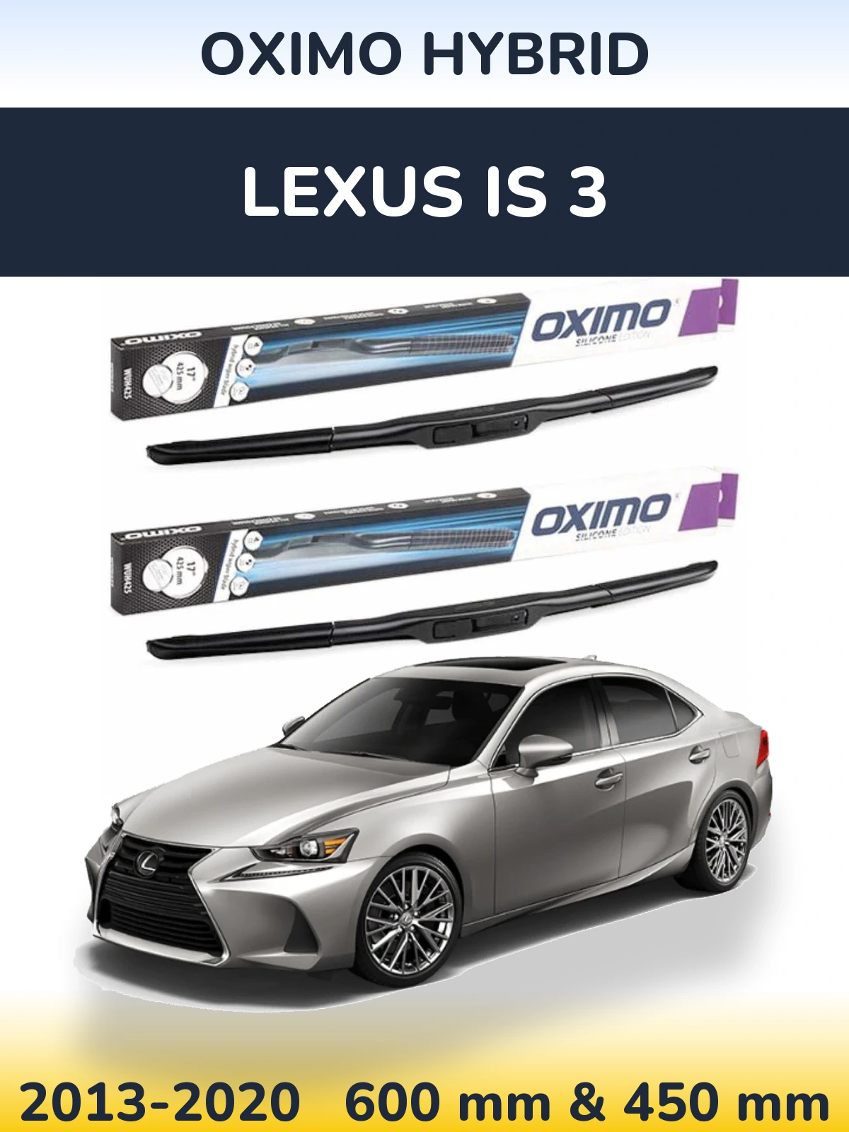 Ștergătoare Oximo Hybrid pentru Lexus IS 3