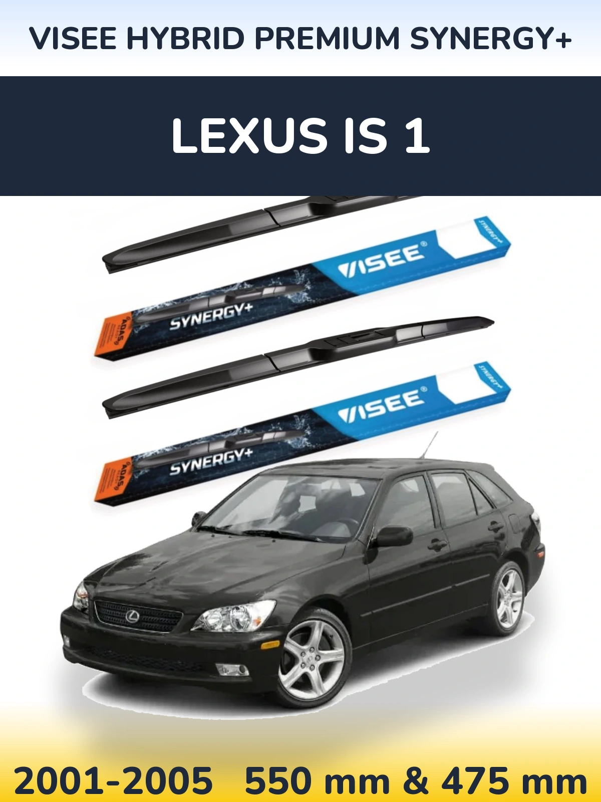 Ștergătoare VISEE HYBRID PREMIUM SYNERGY+ pentru Lexus IS 1