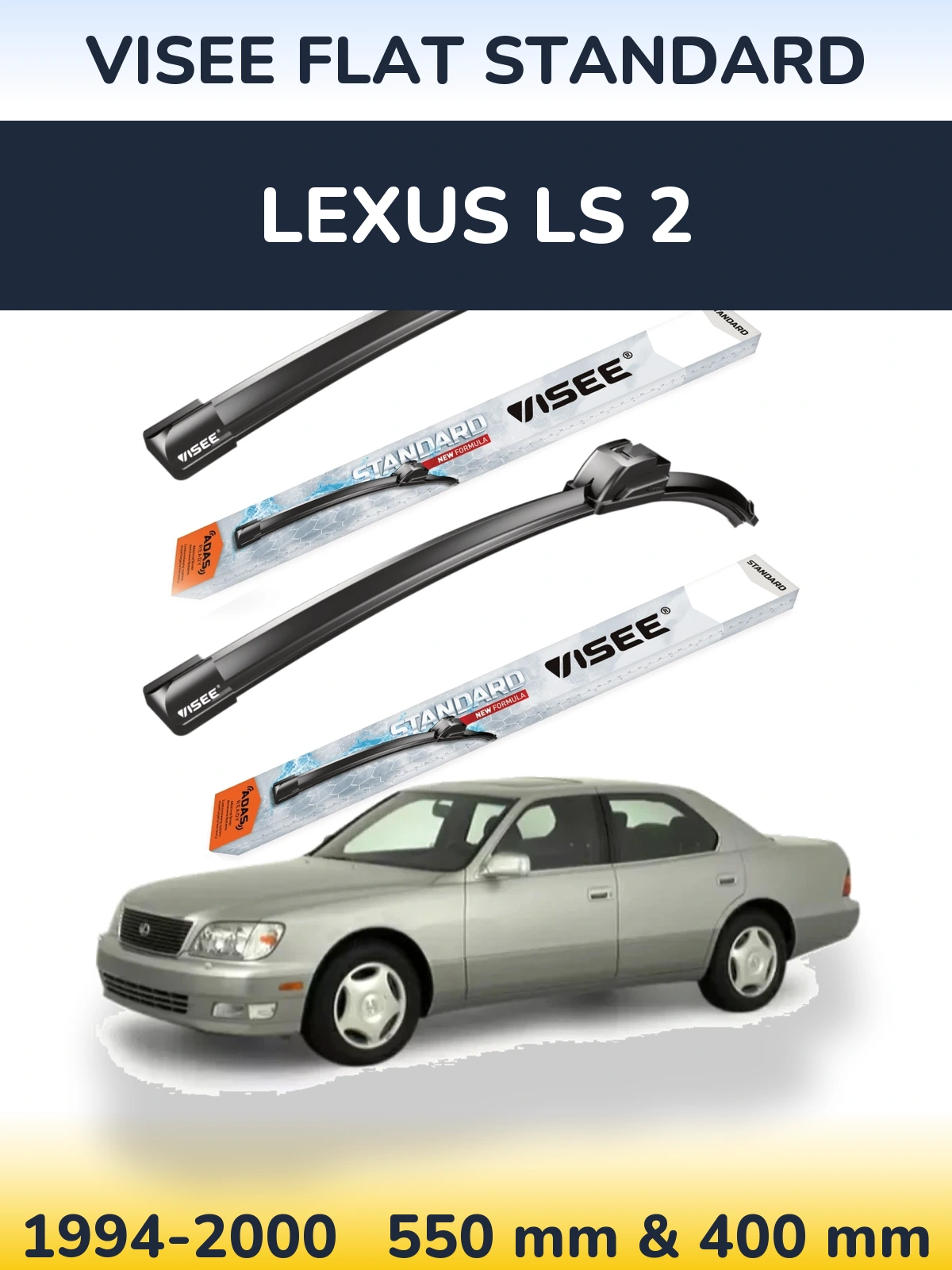 Ștergătoare VISEE FLAT STANDARD pentru Lexus LS 2