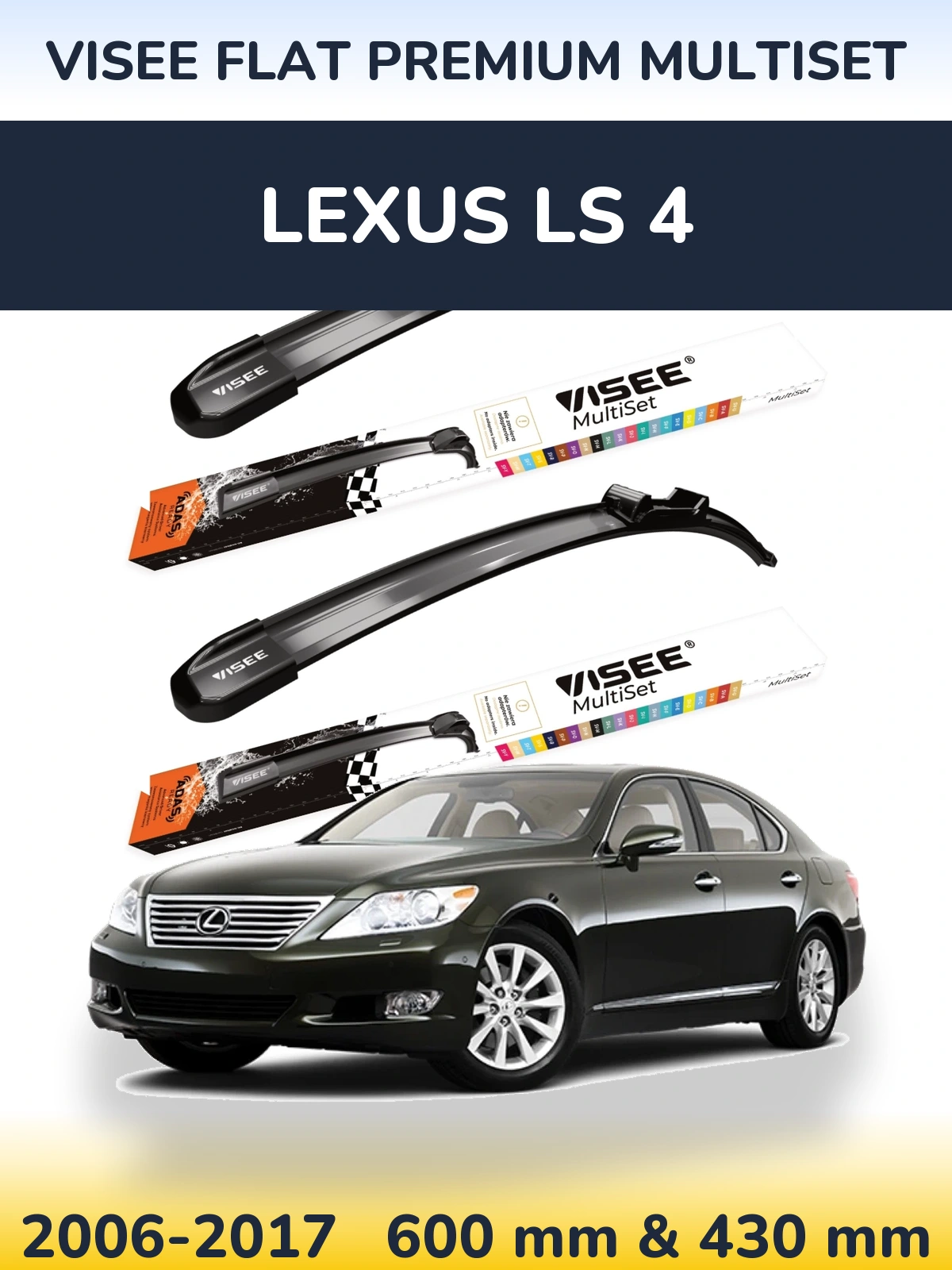 Ștergătoare VISEE FLAT PREMIUM MultiSet pentru Lexus LS 4