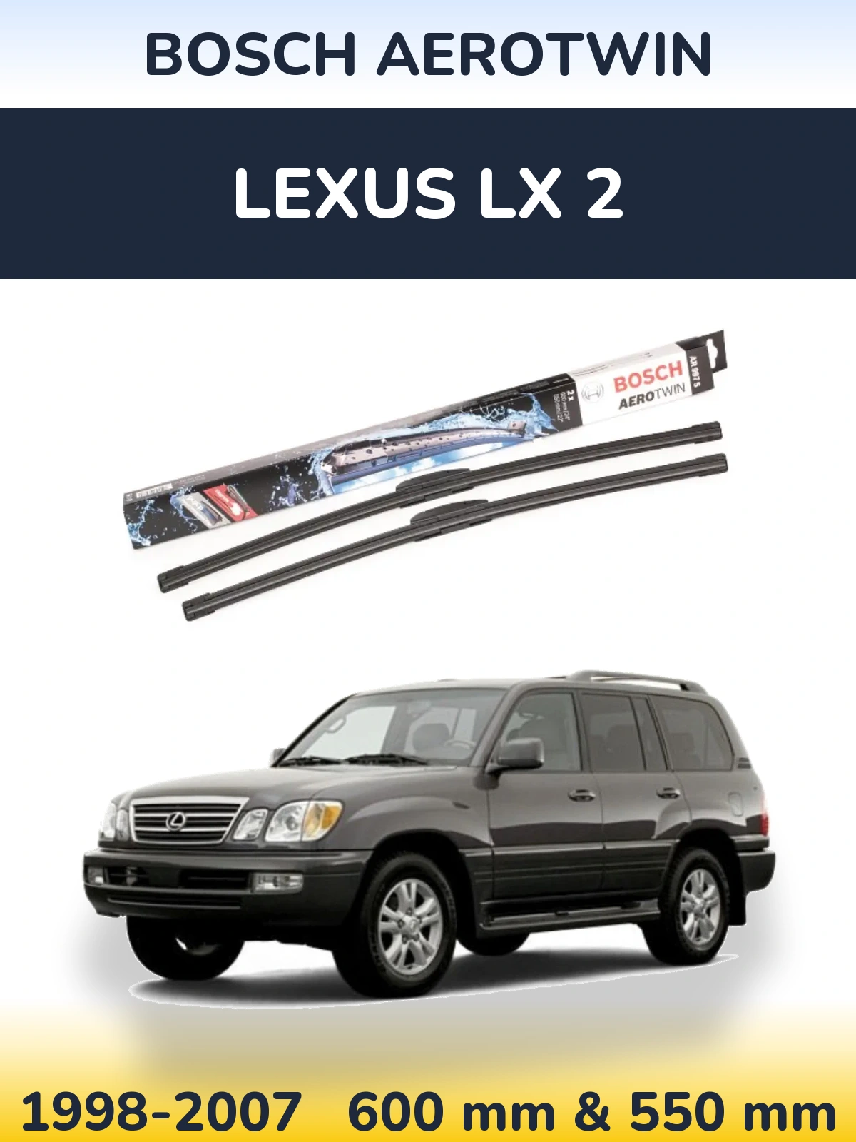 Ștergătoare BOSCH AeroTwin pentru Lexus LX 2