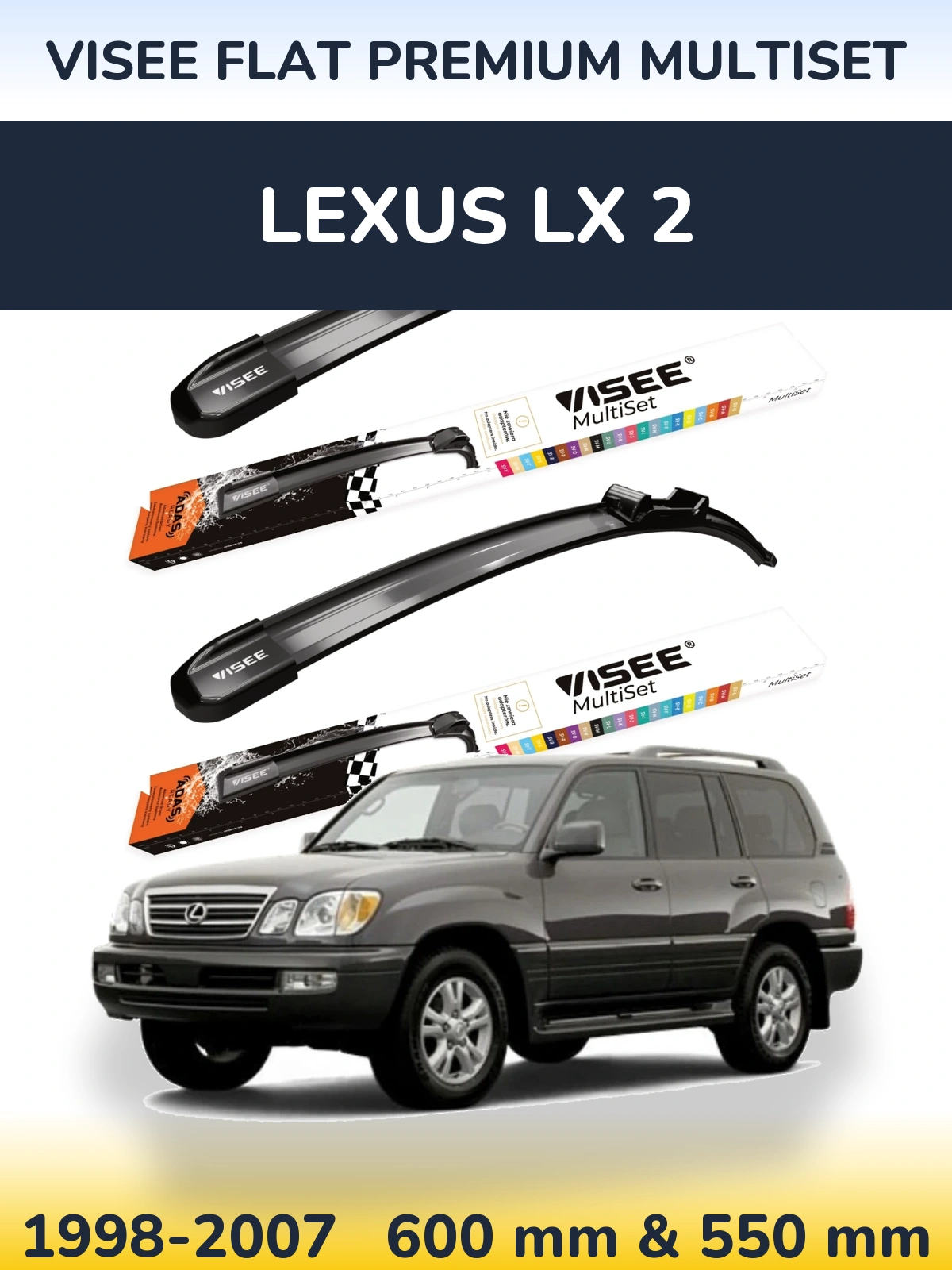 Ștergătoare VISEE FLAT PREMIUM MultiSet pentru Lexus LX 2
