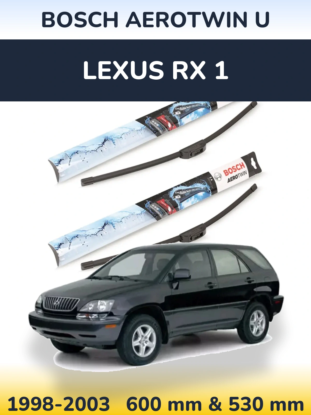 Ștergătoare BOSCH AeroTwin U pentru Lexus RX 1