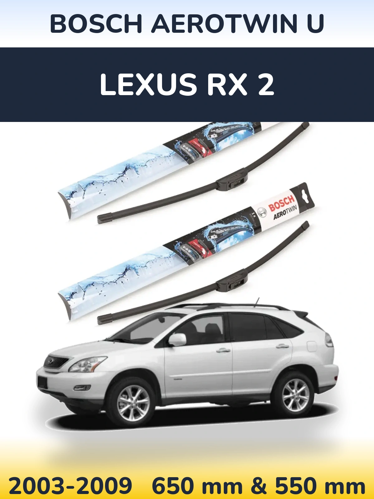 Ștergătoare BOSCH AeroTwin U pentru Lexus RX 2