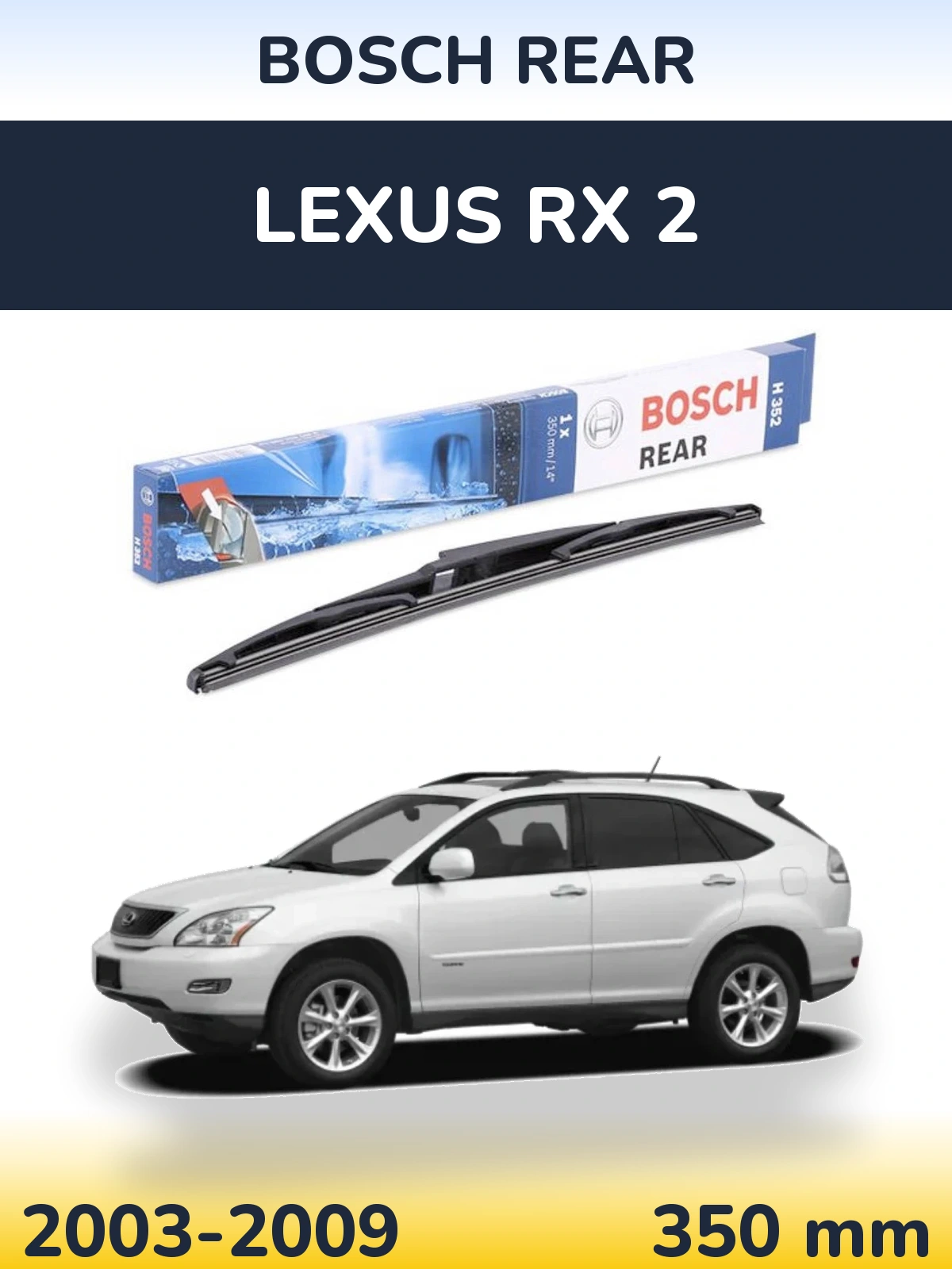 Ștergătoare BOSCH Rear pentru Lexus RX 2