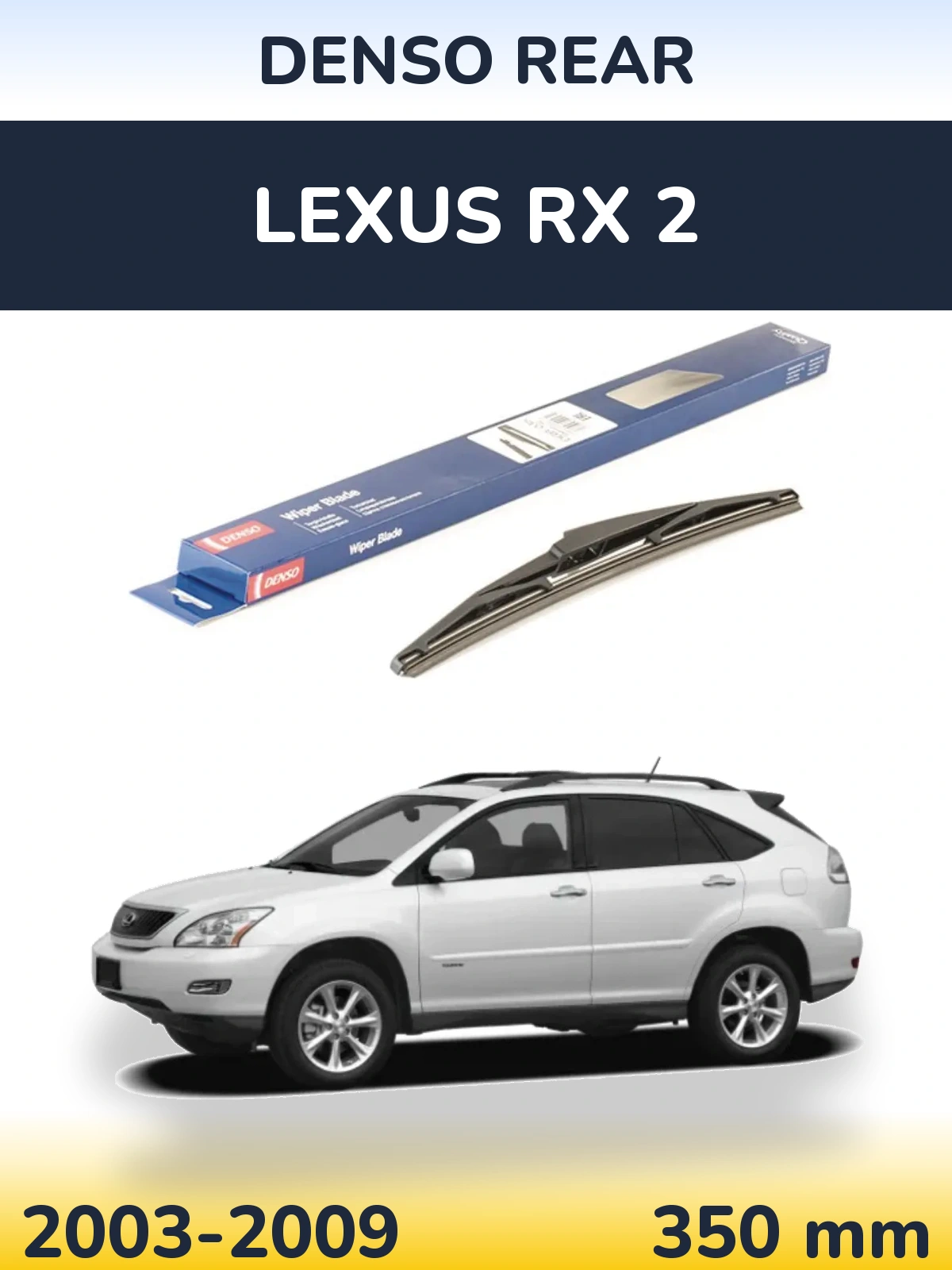 Ștergătoare Denso Rear pentru Lexus RX 2