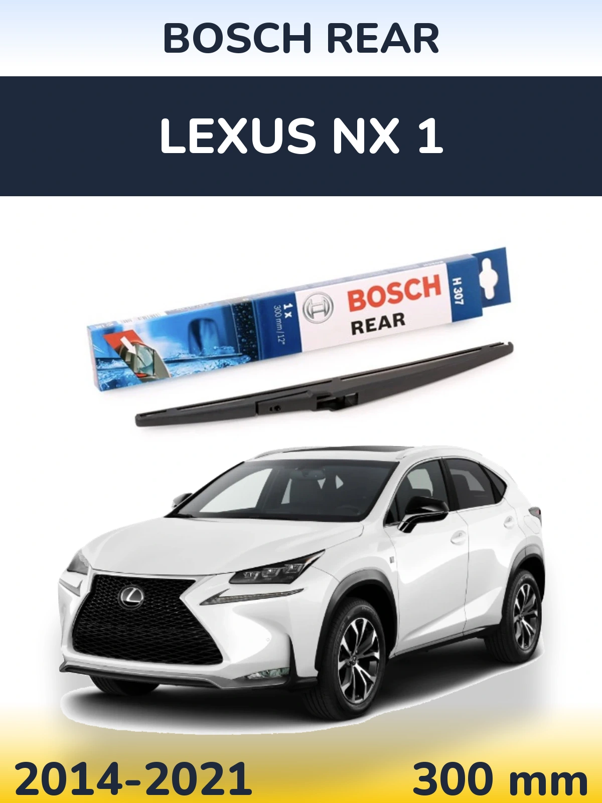 Ștergătoare BOSCH Rear pentru Lexus NX 1