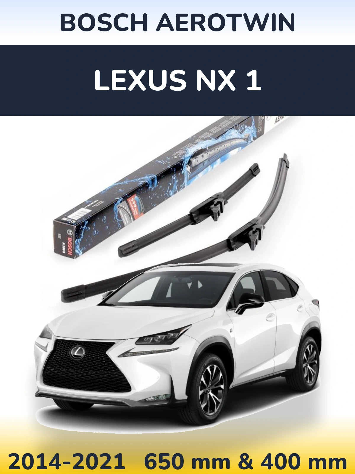 Ștergătoare BOSCH AeroTwin pentru Lexus NX 1