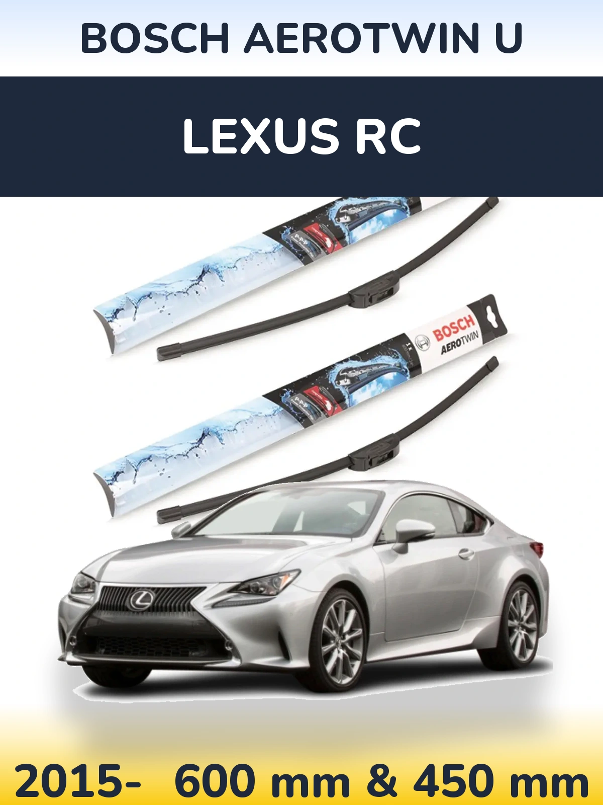 Ștergătoare BOSCH AeroTwin U pentru Lexus RC
